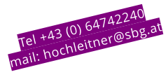Tel +43 (0) 64742240 mail: hochleitner@sbg.at